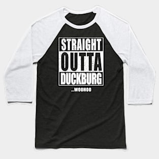 STRAIGHT OUTTA DUCKBURG Baseball T-Shirt